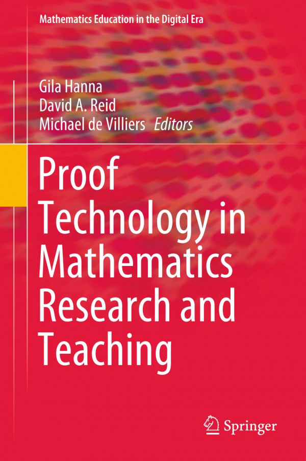 PROOF TECHNOLOGY IN MATHEMATICS RESEARCH AND TEACHING