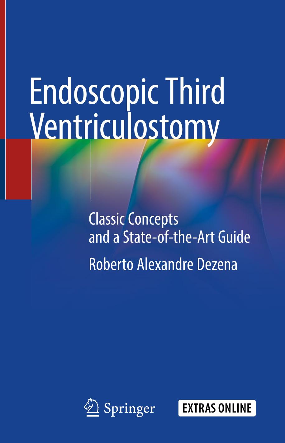 Endoscopic Third Ventriculostomy : Classic Concepts and a State-of-the-Art Guide