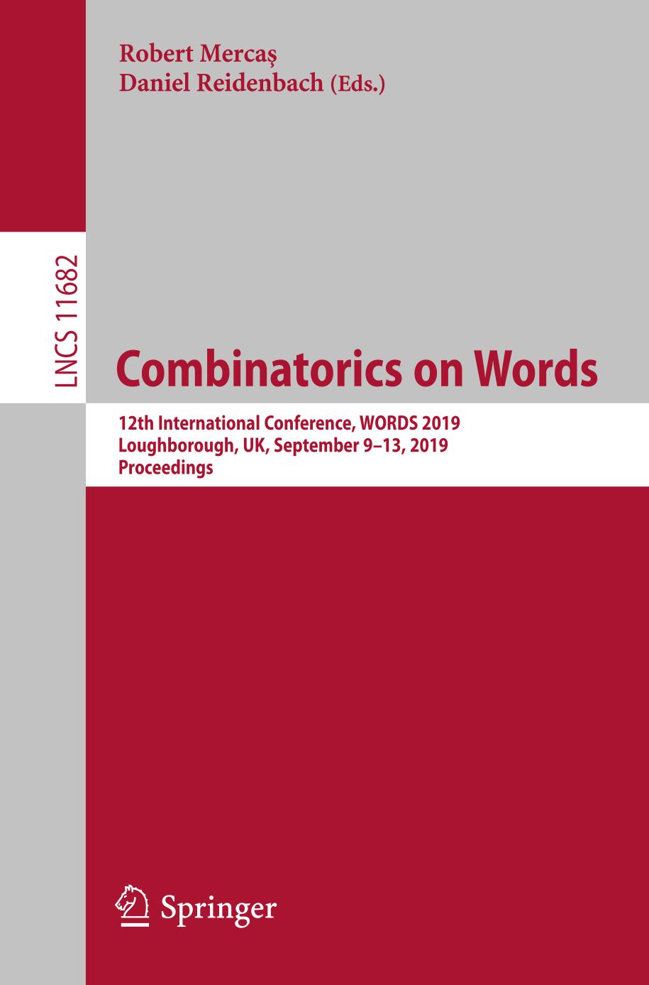 Combinatorics on words : 12th international conference, WORDS 2019, Loughborough, UK, September 9-13, 2019, proceedings