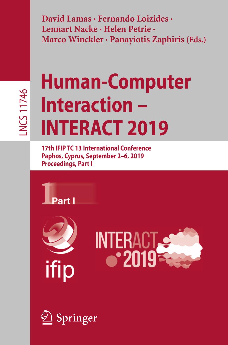 Human-Computer Interaction – INTERACT 2019 : 17th IFIP TC 13 International Conference, Paphos, Cyprus, September 2–6, 2019, Proceedings, Part I