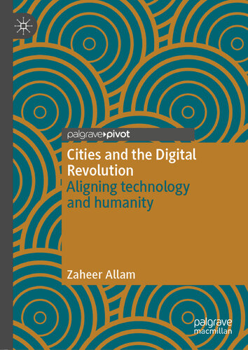 Cities and the Digital Revolution : Aligning technology and humanity