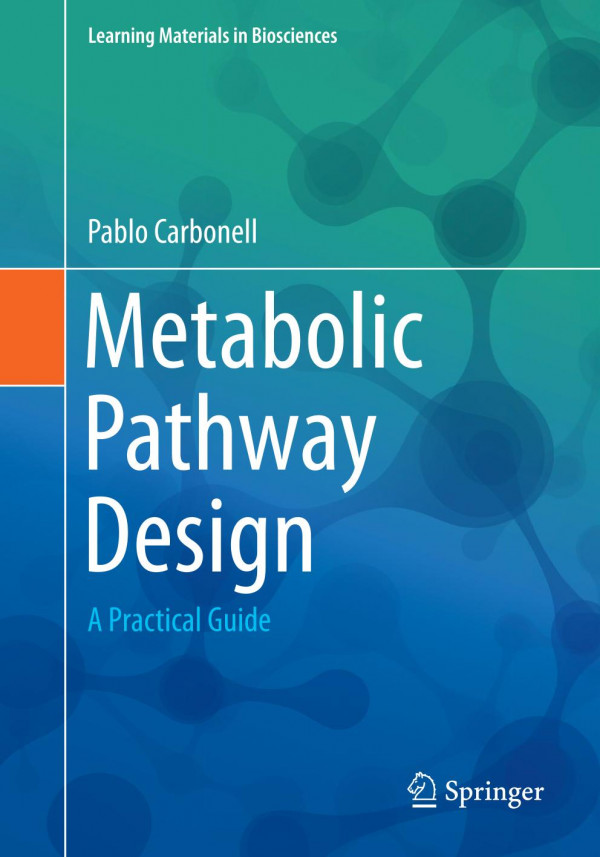 Metabolic Pathway Design : A Practical Guide