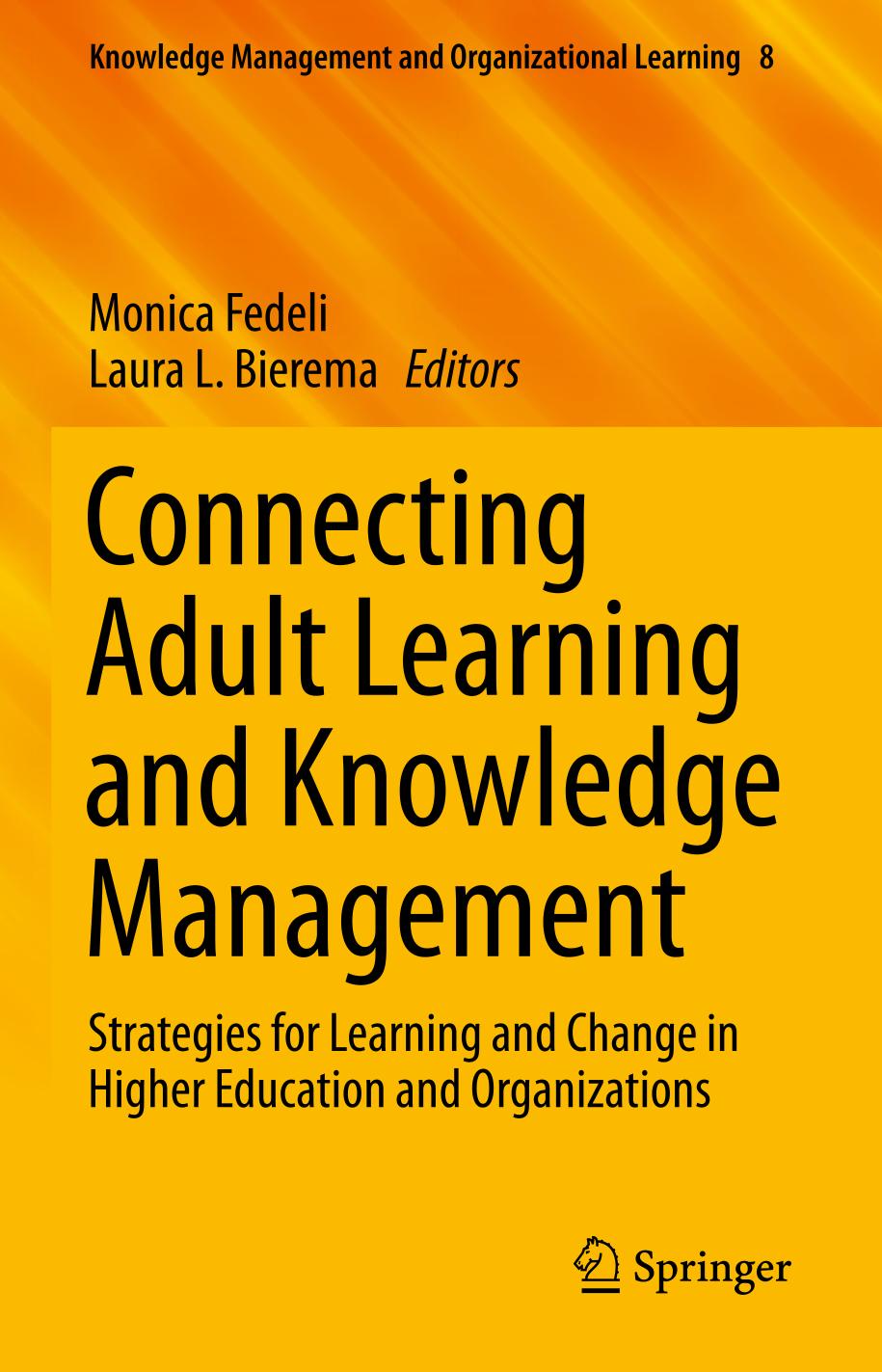 Connecting Adult Learning and Knowledge Management : Strategies for Learning and Change in Higher Education and Organizations.