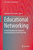 Educational networking : a novel discipline for improved learning based on social networks