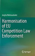 Harmonisation of EU competition law enforcement