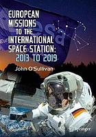 European missions to the International Space Station : 2013 to 2019