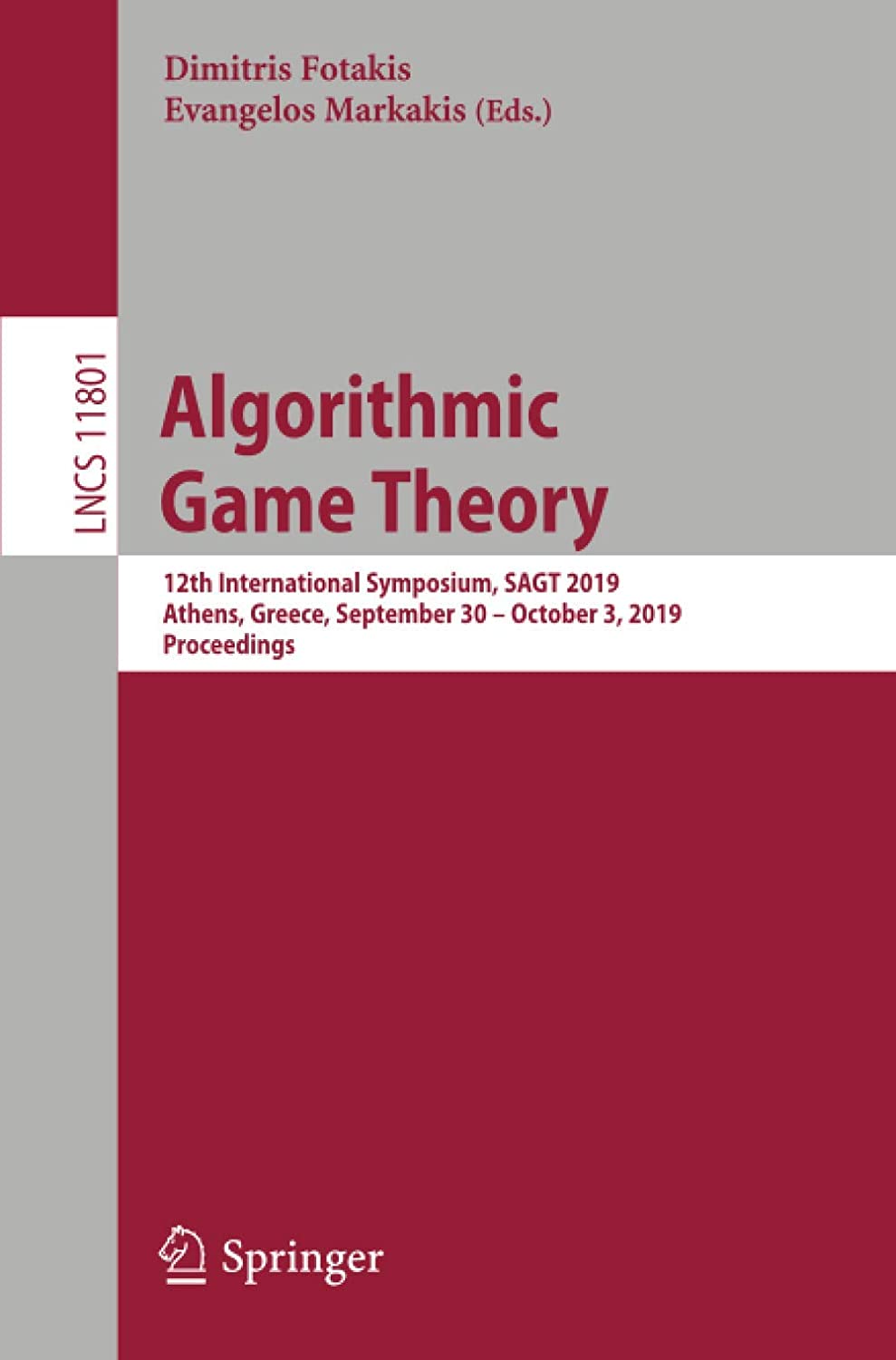 Algorithmic Game Theory : 12th International Symposium, SAGT 2019, Athens, Greece, September 30 - October 3, 2019 Proceedings