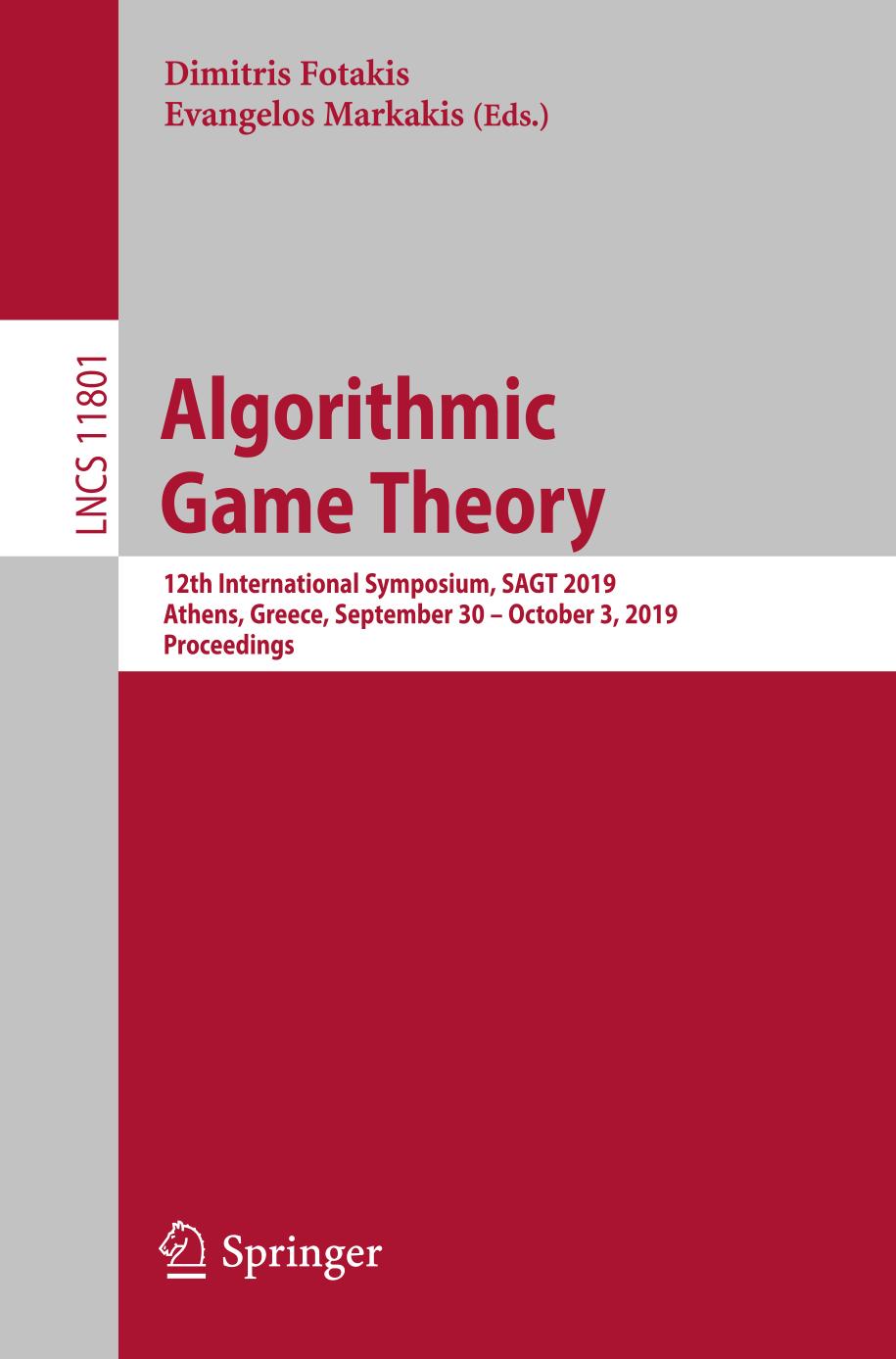 Algorithmic Game Theory : 12th International Symposium, SAGT 2019, Athens, Greece, September 30 - October 3, 2019, Proceedings