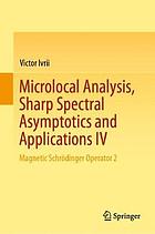 MICROLOCAL ANALYSIS, SHARP SPECTRAL ASYMPTOTICS AND APPLICATIONS IV : magnetic schroedinger ... operator 2.