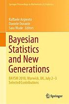 Bayesian Statistics and New Generations : BAYSM 2018, Warwick, UK, July 2-3 Selected Contributions