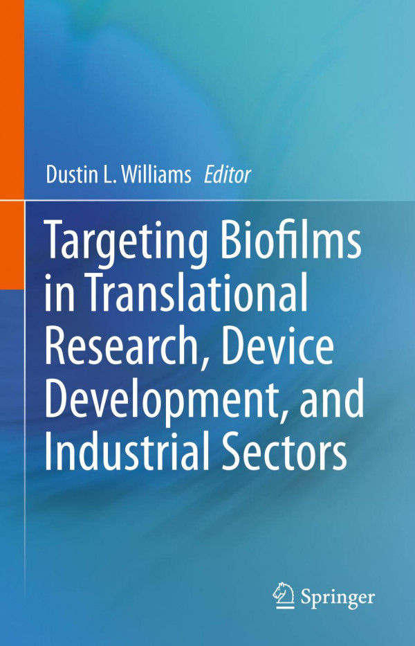 Targeting Biofilms in Translational Research, Device Development, and Industrial Sectors