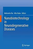 Nanobiotechnology in Neurodegenerative Diseases