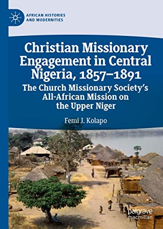 Christian Missionary Engagement in Central Nigeria, 1857–1891