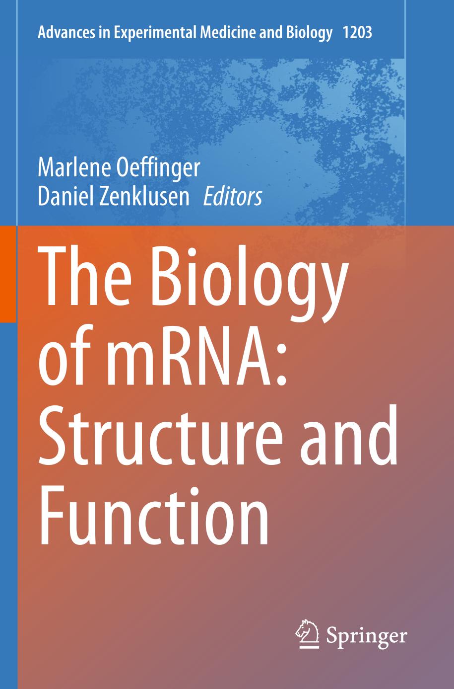 The biology of mRNA : structure and function