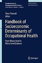 Handbook of socioeconomic determinants of occupational health : from macro-level to micro-level evidence