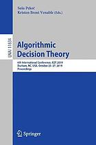 Algorithmic decision theory : 6th international conference, ADT 2019, Durham, NC, USA, October 25-27, 2019, proceedings