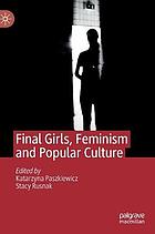 Final girls, feminism and popular culture