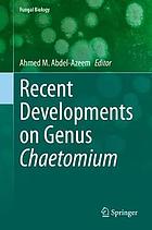 Recent developments on Genus Chaetomium