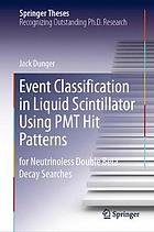 EVENT CLASSIFICATION IN LIQUID SCINTILLATOR USING PMT HIT PATTERNS : for neutrinoless double beta ... decay searches.