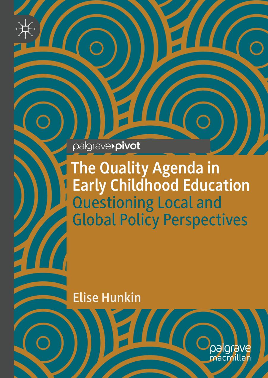 The Quality Agenda in Early Childhood Education : Questioning Local and Global Policy Perspectives.