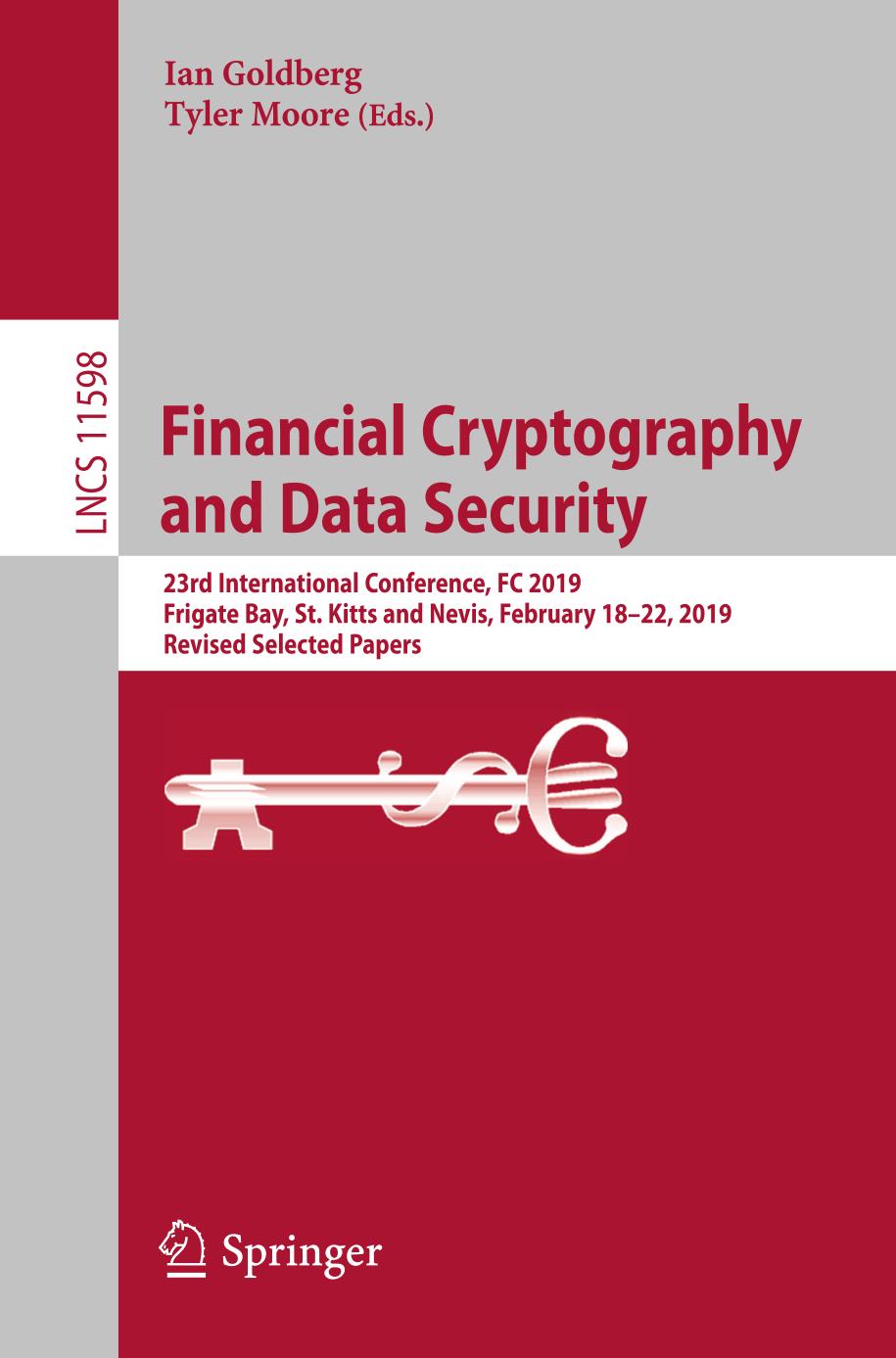 Financial Cryptography and Data Security : 23rd International Conference, FC 2019, Frigate Bay, St. Kitts and Nevis, February 18-22, 2019, Revised Selected Papers