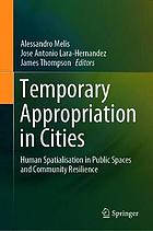 Temporary appropriation in Cities : human spatialisation in public spaces and community resilience