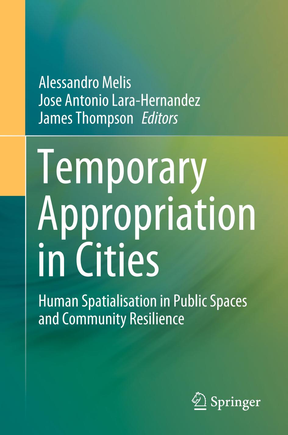 Temporary Appropriation in Cities Human Spatialisation in Public Spaces and Community Resilience