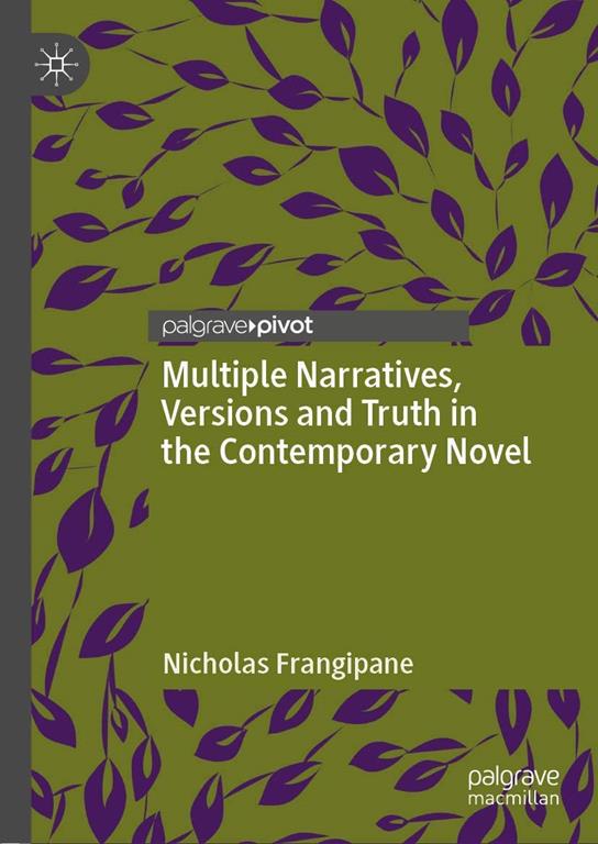 Multiple Narratives, Versions and Truth in the Contemporary Novel