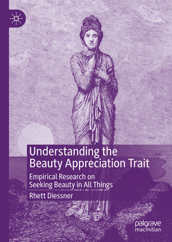 Understanding the beauty appreciation trait empirical research on seeking beauty in all things