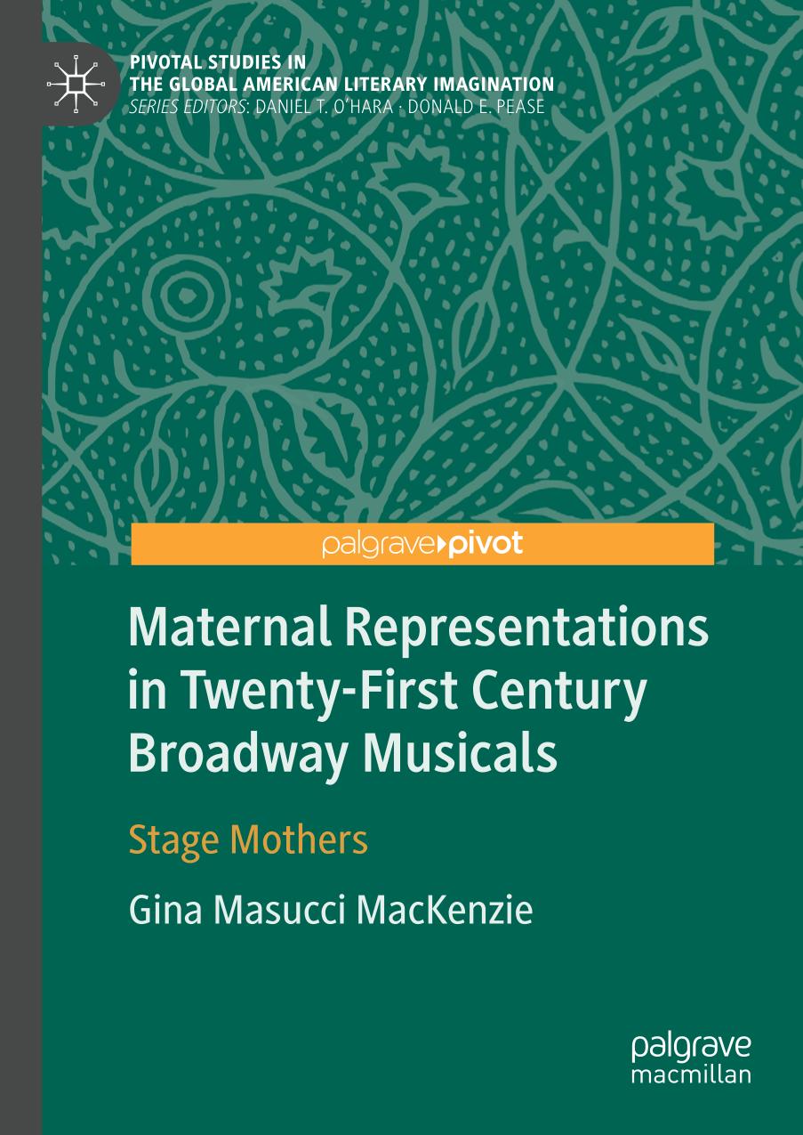 Maternal Representations in Twenty-First Century Broadway Musicals : Stage Mothers