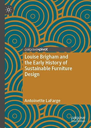 Louise Brigham and the Early History of Sustainable Furniture Design