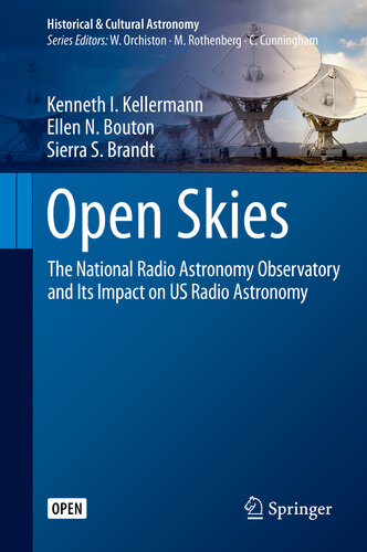 Open Skies : The National Radio Astronomy Observatory and Its Impact on US Radio Astronomy