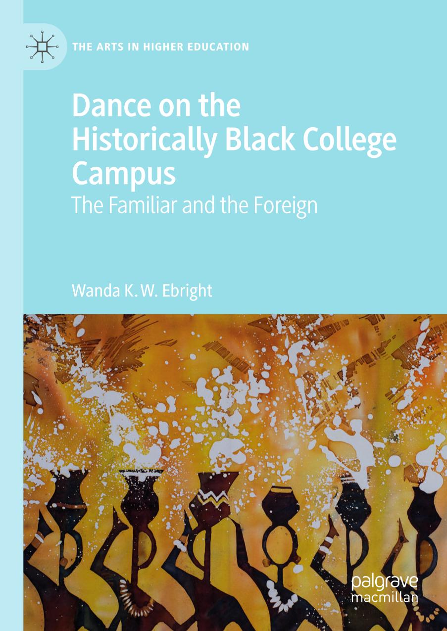 Dance on the Historically Black College Campus : the Familiar and the Foreign.