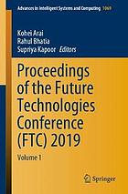 Proceedings of the Future Technologies Conference (FTC) 2019. Volume 1