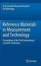 REFERENCE MATERIALS IN MEASUREMENT AND TECHNOLOGY : proceedings of the.