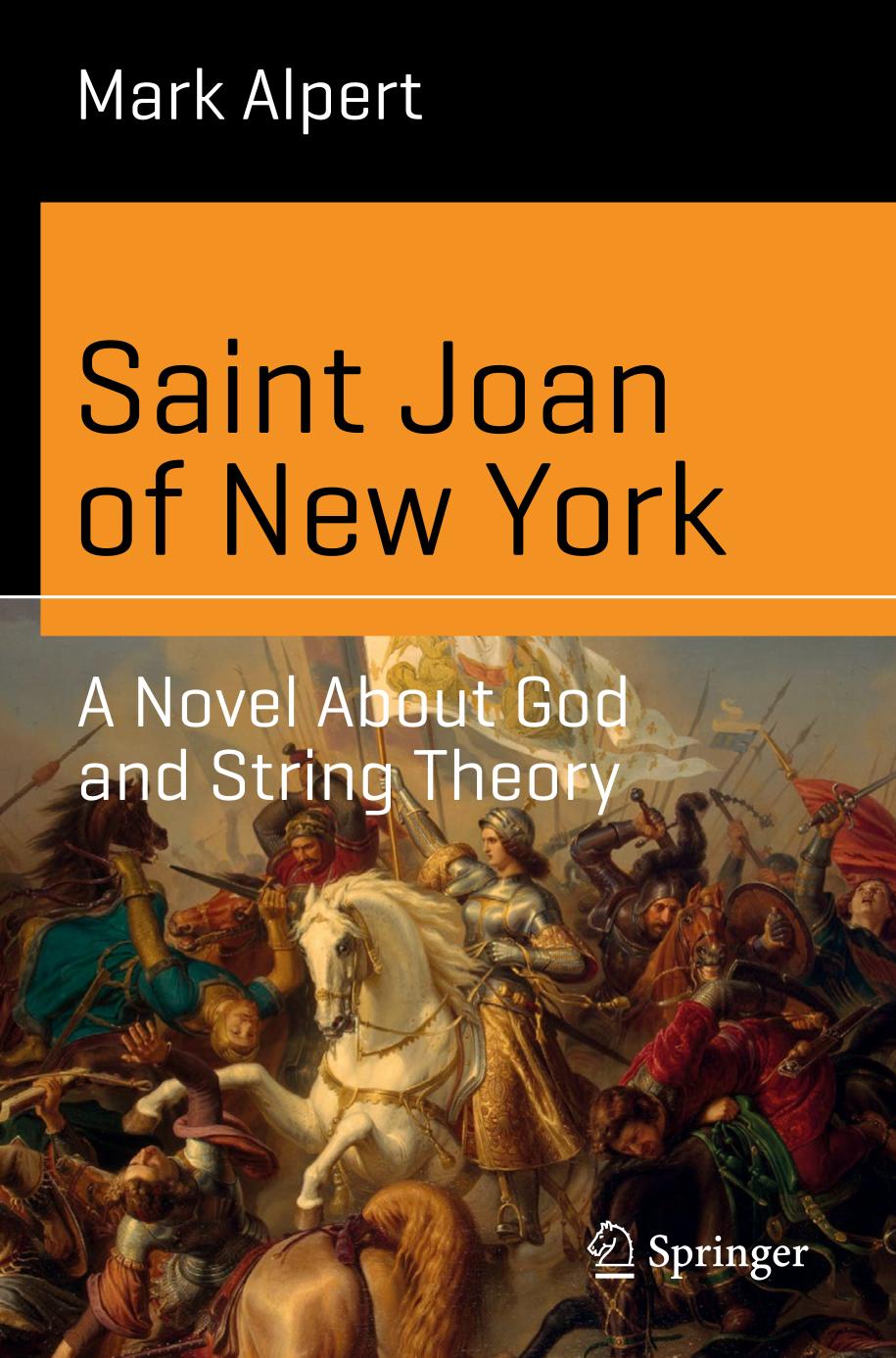 Saint Joan of New York : a Novel about God and String Theory.