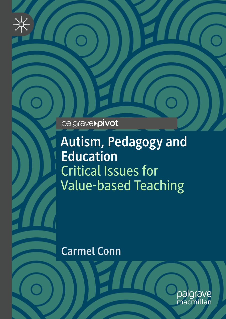 Autism, Pedagogy and Education : Critical Issues for Value-Based Teaching.