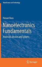 Nanoelectronics Fundamentals : Materials, Devices and Systems