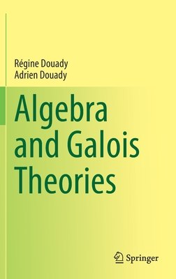 Algebra and Galois Theories