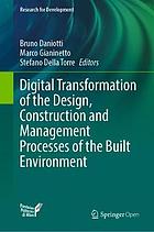 Digital Transformation of the Design, Construction and Management Processes of the Built Environment