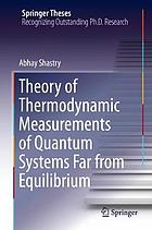 Theory of Thermodynamic Measurements of Quantum Systems Far from Equilibrium