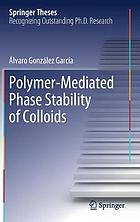 Polymer-mediated phase stability of colloids.