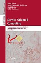 Service-oriented computing : 17th International Conference, ICSOC 2019, Toulouse, France, October 28-31, 2019, Proceedings