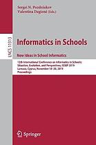 Informatics in schools : new ideas in school informatics : 12th International Conference on Informatics in Schools: Situation, Evolution, and Perspectives, ISSEP 2019 : Larnaca, Cyprus, November 18-20, 2019 : proceedings