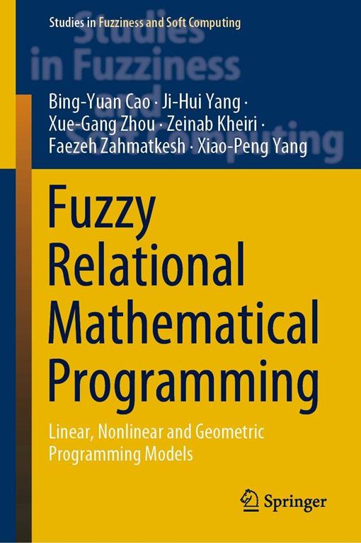 FUZZY RELATIONAL MATHEMATICAL PROGRAMMING : linear, nonlinear and geometric.