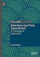 WHAT DOES GOD THINK OF BREXIT? : a theological investigation.