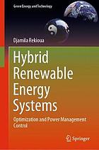 Hybrid renewable energy systems : optimization and power management control