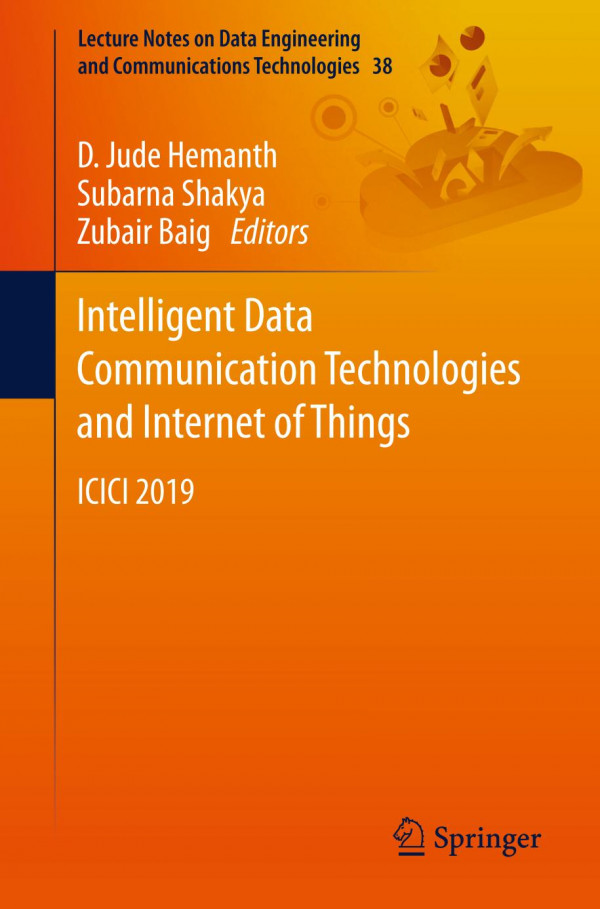 Intelligent data communication technologies and internet of things : ICICI 2019