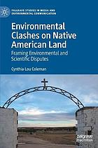 ENVIRONMENTAL CLASHES ON NATIVE AMERICAN LAND : examining cultural ruptures through social ... discourse.