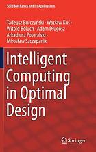 Intelligent computing in optimal design